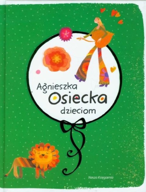 AGNIESZKA OSIECKA DZIECIOM Agnieszka Osiecka