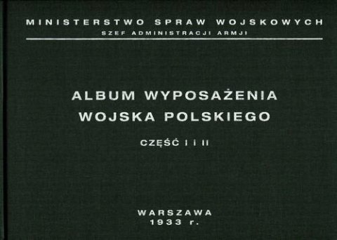 ALBUM WYPOSAŻENIA WOJSKA POLSKIEGO. CZĘŚĆ 1 i 2