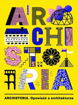 ARCHISTORIA. OPOWIEŚCI O ARCHITEKTURZE Magdalena Jeleńska