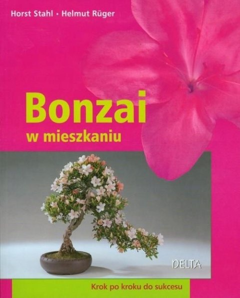 BONZAI W MIESZKANIU Ruger Helmut, Stahl Horst (NOWA W FOLII)