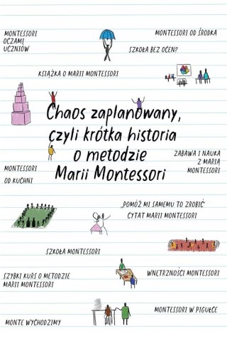CHAOS ZAPLANOWANY, CZYLI KRÓTKA HISTORIA O METODZIE MARII MONTESSORI