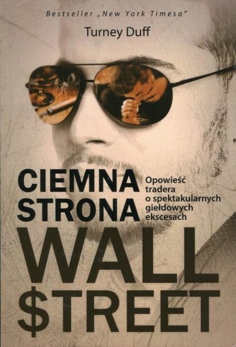 CIEMNA STRONA WALL STREET OPOWIEŚĆ MAKLERA Turney Duff