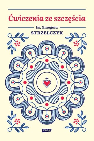 ĆWICZENIA ZE SZCZĘŚCIA Grzegorz Strzelczyk