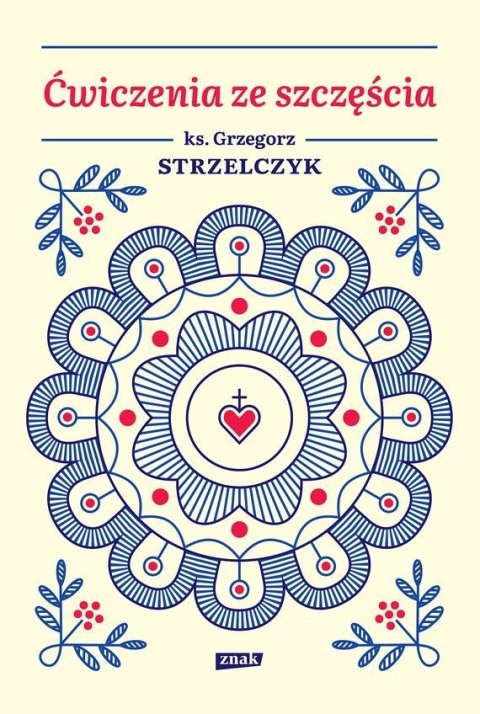 ĆWICZENIA ZE SZCZĘŚCIA Grzegorz Strzelczyk