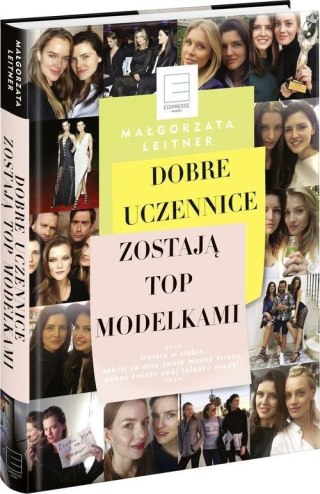 DOBRE UCZENNICE ZOSTAJĄ TOP MODELKAMI Małgorzata Leitner