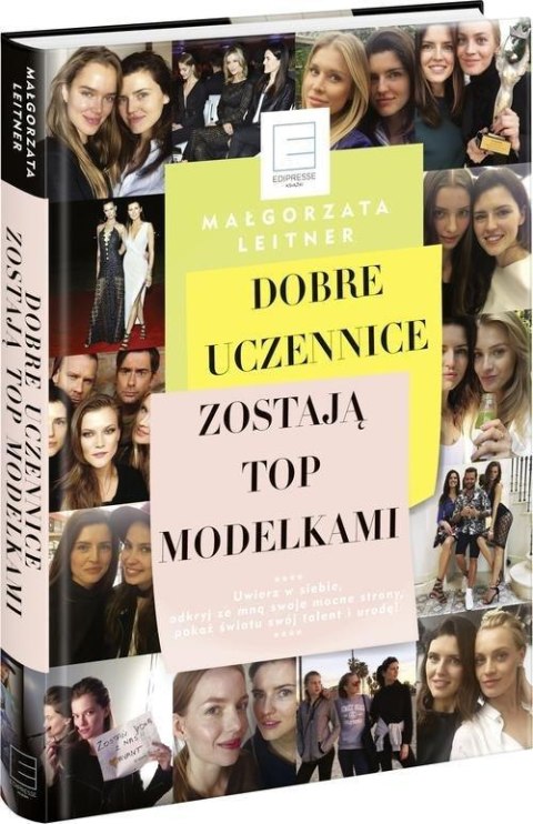 DOBRE UCZENNICE ZOSTAJĄ TOP MODELKAMI Małgorzata Leitner