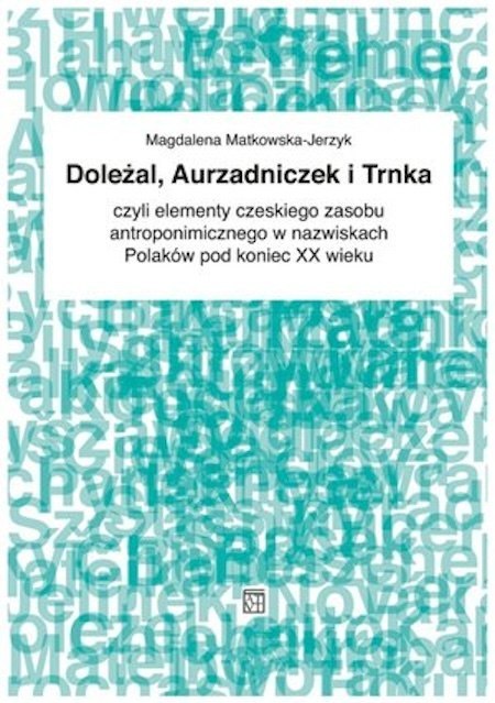 DOLEŻAŁ, AURZADNICZEK I TRNKA Magdalena Matkowska-Jerzyk
