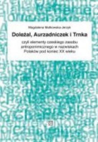 DOLEŻAŁ, AURZADNICZEK I TRNKA Magdalena Matkowska-Jerzyk