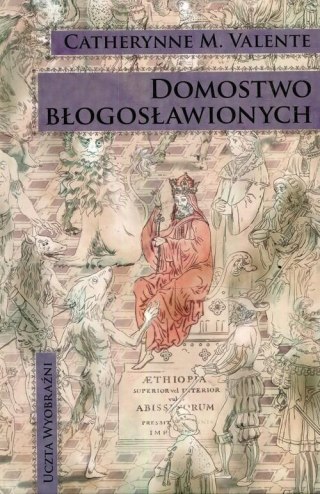 DOMOSTWO BŁOGOSŁAWIONYCH. CZĘŚĆ 1 Catherynne M. Valente
