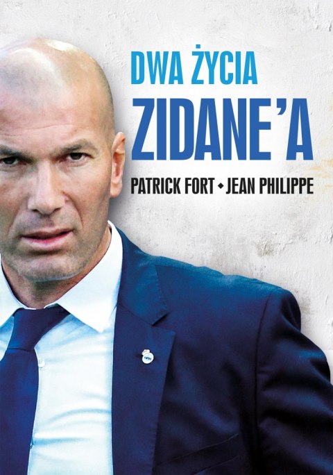 DWA ŻYCIA ZIDANE'A Jean Philippe, Patrick Fort