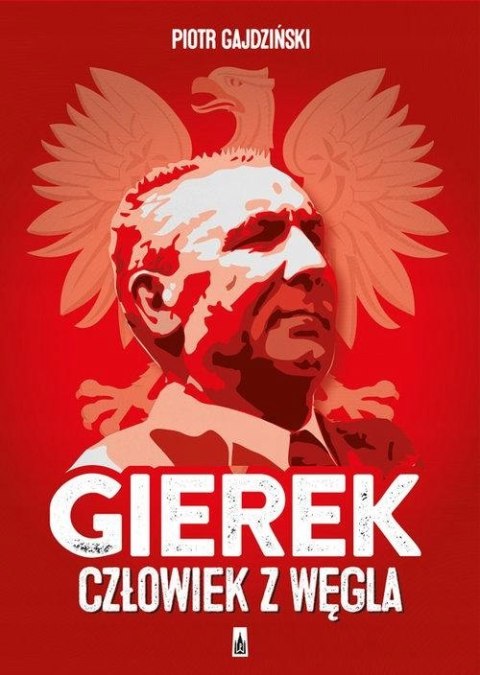 GIEREK. CZŁOWIEK Z WĘGLA Piotr Gajdziński