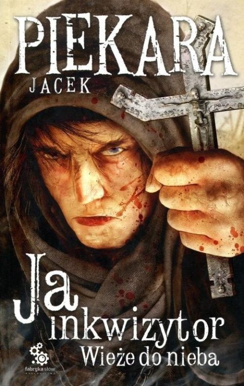 JA, INKWIZYTOR. WIEŻE DO NIEBA Jacek Piekara