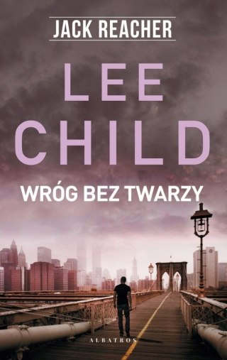 JACK REACHER. WRÓG BEZ TWARZY Lee Child