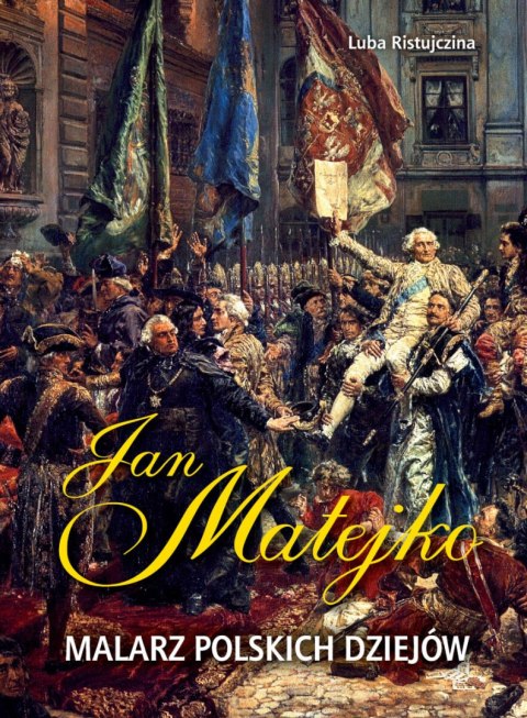 JAN MATEJKO. MALARZ POLSKICH DZIEJÓW Luba Ristujczina