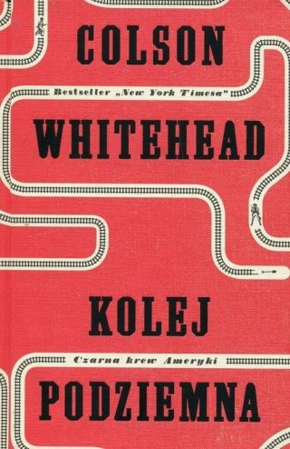 KOLEJ PODZIEMNA. CZARNA KREW AMERYKI Colson Whitehead