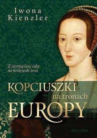 KOPCIUSZKI NA TRONACH EUROPY Iwona Kienzler