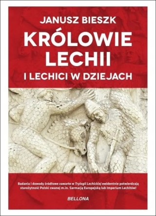 KRÓLOWIE LECHII I LECHICI W DZIEJACH Janusz Bieszk