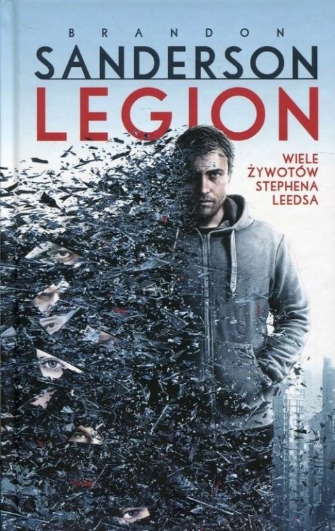LEGION. WIELE ŻYWOTÓW STEPHENA LEEDSA Brandon Sanderson