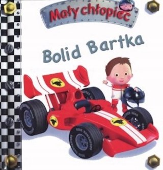MAŁY CHŁOPIEC. BOLID BARTKA