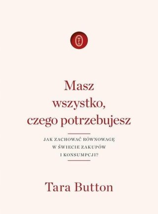 MASZ WSZYSTKO CZEGO POTRZEBUJESZ Tara Button