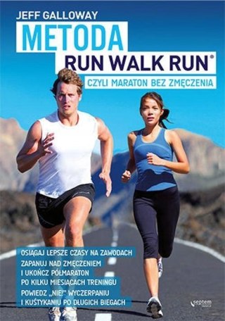 METODA RUN WALK RUN, CZYLI MARATON BEZ ZMĘCZENIA Jeff Galloway