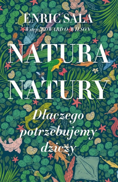 NATURA NATURY. DLACZEGO POTRZEBUJEMY DZICZY Enric Sala