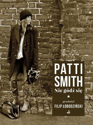 NIE GÓDŹ SIĘ Patti Smith (TWARDA/FOLIA)
