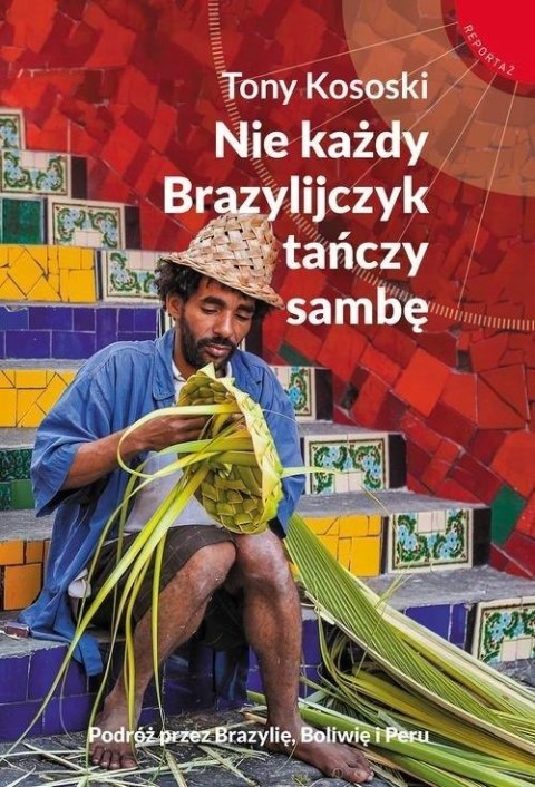 NIE KAŻDY BRAZYLIJCZYK TAŃCZY SAMBĘ Tony Kososki