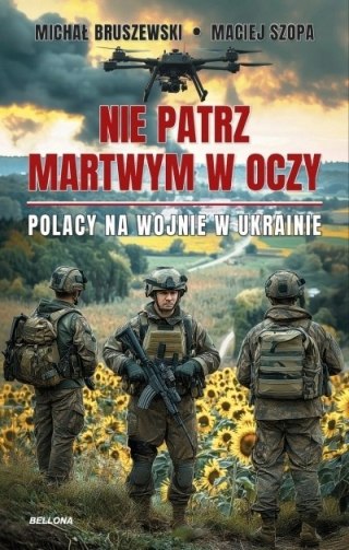 NIE PATRZ MARTWYM W OCZY Michał Bruszewski, Maciej Szopa