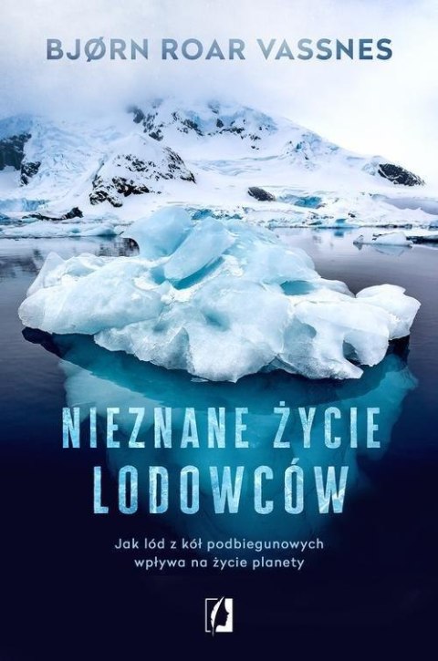 NIEZNANE ŻYCIE LODOWCÓW Bjorn Roar Vassnes