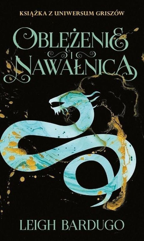 OBLĘŻENIE I NAWAŁNICA. GRISZA TOM 2 Leigh Bardugo