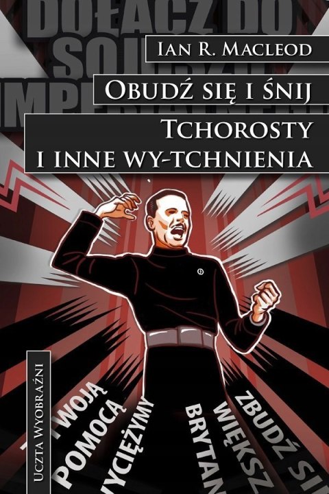 OBUDŹ SIĘ I ŚNIJ / TCHOROSTY I INNE Ian MacLeod