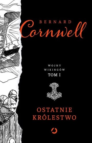 OSTATNIE KRÓLESTWO. WOJNY WIKINGÓW Bernard Cornwell