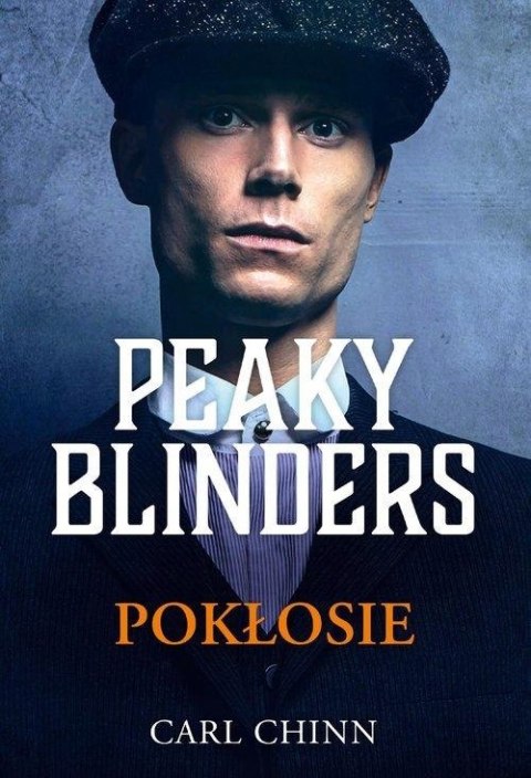 PEAKY BLINDERS. POKŁOSIE Carl Chinn