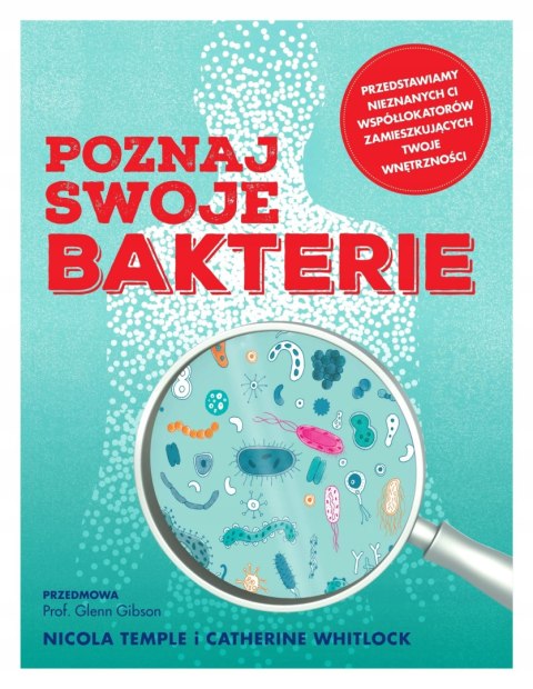 POZNAJ SWOJE BAKTERIE Catherine Whitlock, Nicola Temple