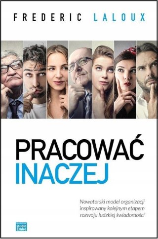 PRACOWAĆ INACZEJ. NOWATORSKI MODEL ORGANIZACJI Frederic Laloux