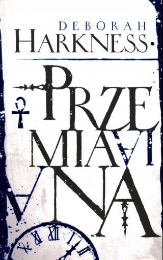 PRZEMIANA Deborah Harkness