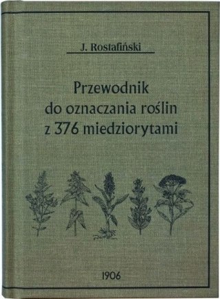 PRZEWODNIK DO OZNACZANIA ROŚLIN Józef Rostafiński (FOLIA)