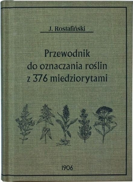 PRZEWODNIK DO OZNACZANIA ROŚLIN Józef Rostafiński (FOLIA)