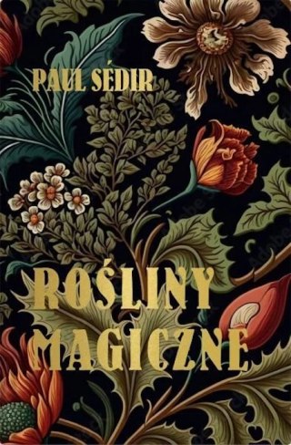 ROŚLINY MAGICZNE Paul Sedir (NOWA/FOLIA)