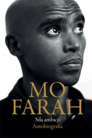 SIŁA AMBICJI. AUTOBIOGRAFIA Mo Farah