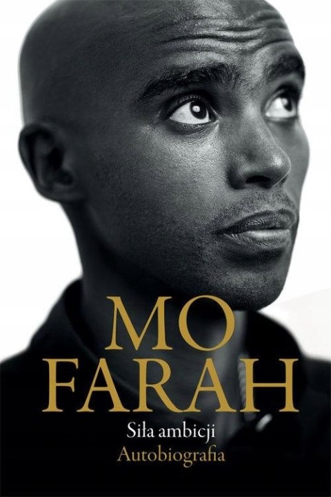 SIŁA AMBICJI. AUTOBIOGRAFIA Mo Farah