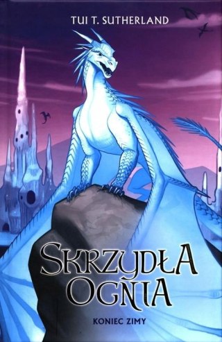 SKRZYDŁA OGNIA. KONIEC ZIMY T. Sutherland