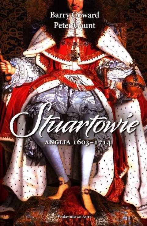 STUARTOWIE. ANGLIA 1603-1714 Barry Coward, Peter Gaunt (NOWA/FOLIA)