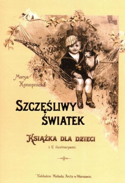 SZCZĘŚLIWY ŚWIATEK Maria Konopnicka (NOWA/FOLIA)