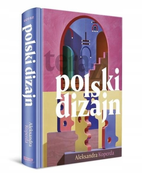 TERAZ POLSKI DIZAJN Aleksandra Koperda