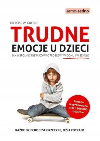 TRUDNE EMOCJE U DZIECI Ross W. Greene