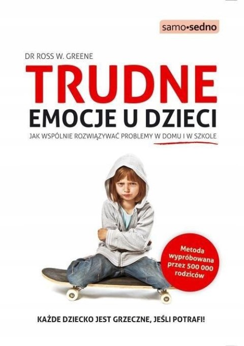 TRUDNE EMOCJE U DZIECI Ross W. Greene