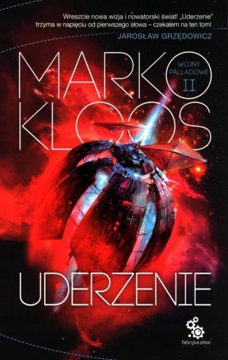 UDERZENIE. WOJNY PALLADOWE. TOM 2 Marko Kloos