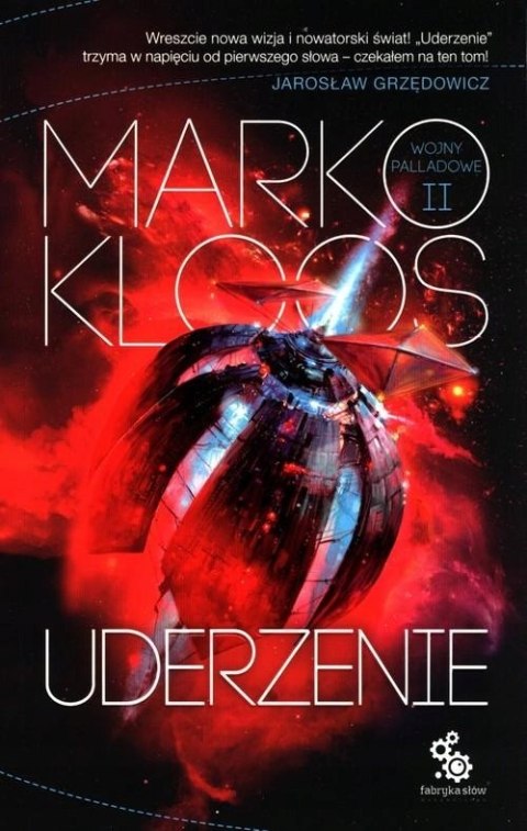 UDERZENIE. WOJNY PALLADOWE. TOM 2 Marko Kloos